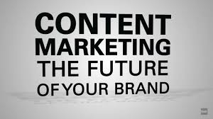 Content marketing is the future of your brand
